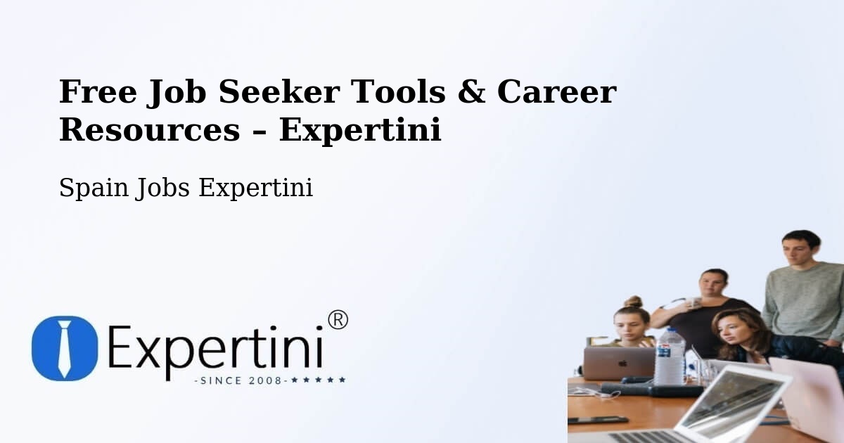 Free Job Seeker Tools & Career Resources – Madrid - Madrid, Spain Jobs Expertini