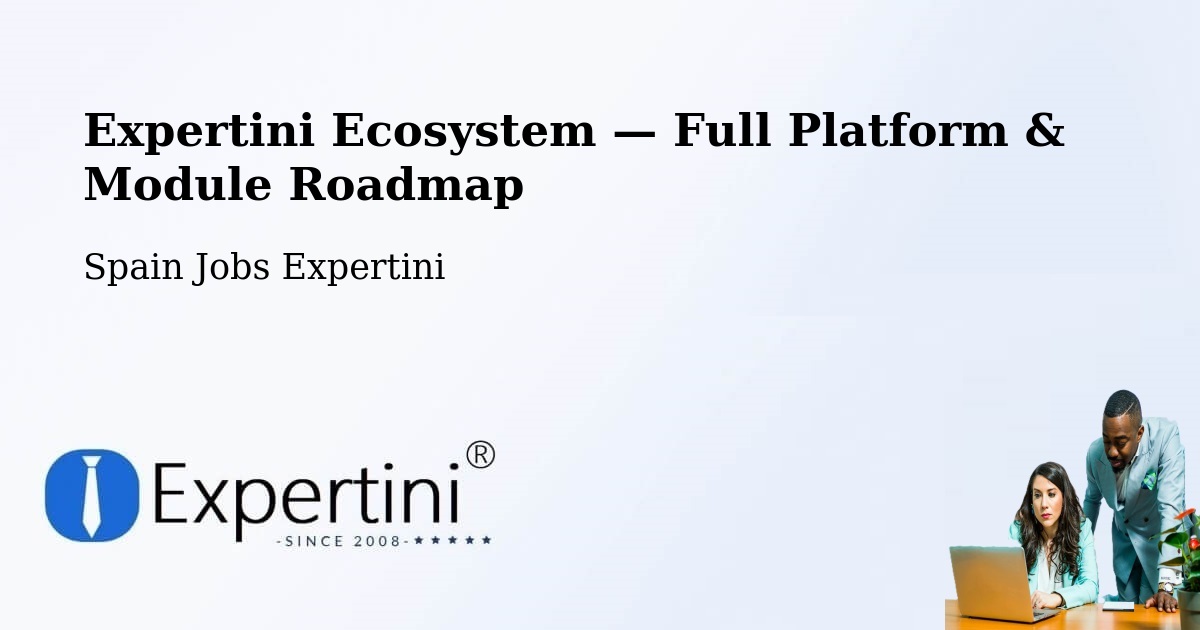 Expertini Ecosystem — Full Platform & Module Roadmap – Madrid
