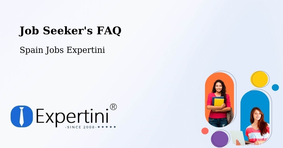 Job Seeker FAQ – Madrid - Spain Jobs Expertini